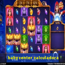 babycenter calculadora